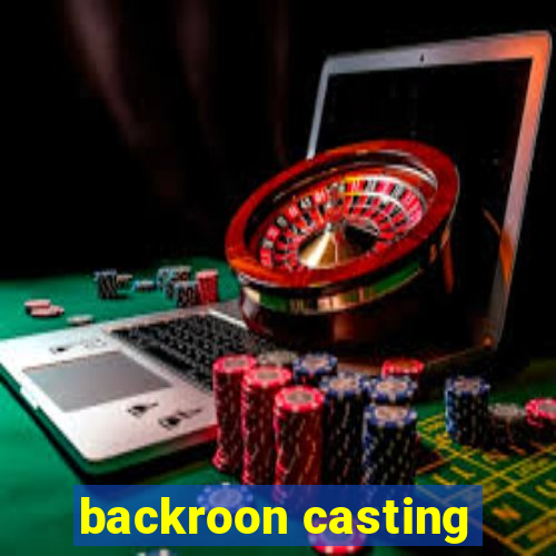 backroon casting